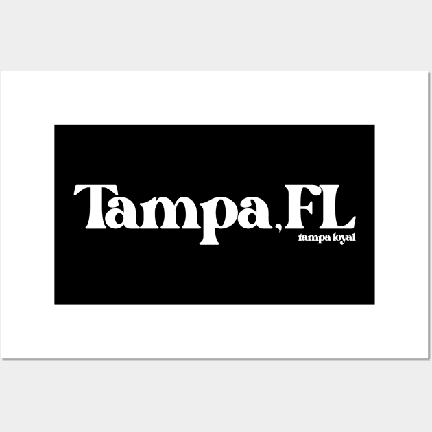 Tampa Florida Wall Art by Tampa Loyal